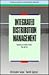Integrated Distribution Management: Competing on Customer Service, Time, and Cost (BUSINESS ONE IRWIN/APICS LIBRARY OF INTEGRATIVE RESOURCE MANAGEMENT)