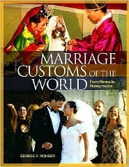 Marriage Customs of the World: From Henna to Honeymoons (Hardcover)