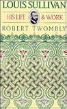 Louis Sullivan: His Life and Work Louis Sullivan: His Life and Work
