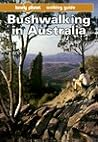 Bushwalking in Australia: Walking Guide Bushwalking in Australia: Walking Guide