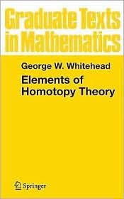 Elements of Homotopy Theory (Graduate Texts in Mathematics, Vol. 61)