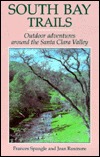 South Bay Trails: Outdoor Adventures Around the Santa Clara Valley (Paperback)