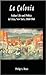 La Colonia: Italian Life And Politics In Utica, New York, 1860-1960