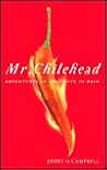 Mr. Chilehead: Adventures in the Taste of Pain