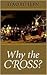Why the Cross?