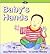 Baby's Hands (Baby's Board Books)