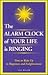 The Alarm Clock of Your Life Is Ringing: Time to Wake Up to Happiness & Enlightenment