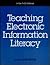 Teaching Electronic Information Literacy: A How-To-Do-It Manual (How to Do It Manuals for Librarians)