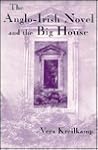 The Anglo-Irish Novel and the Big House