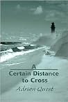 A Certain Distance to Cross
