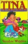Tina: The Really Rascally Red Fox Tina: The Really Rascally Red Fox