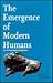 The Emergence of Modern Humans: An Archaeological Perspective