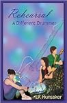 Rehearsal: A Different Drummer