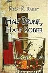 Half Drunk, Half Sober