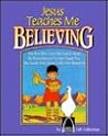 Jesus Teaches Me: Believing (An Arch Books Gift Collection) Jesus Teaches Me: Believing (An Arch Books Gift Collection)