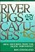 River Pigs and Cayuses: Ora...