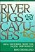 River Pigs and Cayuses: Oral Histories from the Pacific Northwest