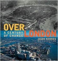 Over London: A Century of Change (Hardcover)