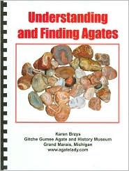Understanding and Finding Agates (Paperback)