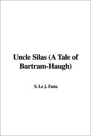 Uncle Silas: A Tale of Bartram-Haugh