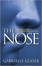 The Nose: A Profile of Sex, Beauty, and Survival (Hardcover)