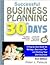Successful Business Planning in 30 Days: A Step-By-Step Guide for Writing a Business Plan and Starting Your Own Business