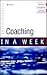 Coaching in a Week by Matt Somers