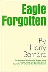Eagle Forgotten: The Life of John Peter Altgeld