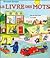 Le Livre Des Mots by Richard Scarry Le Livre Des Mots by Richard Scarry