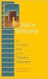 You're Welcome: 30 Innovative Ideas for the Inclusive Classroom You're Welcome: 30 Innovative Ideas for the Inclusive Classroom