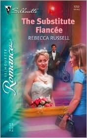 The Substitute Fiancee (Silhouette Romance #1752)