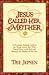 Jesus Called Her Mother by Dee Jepsen