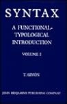 Syntax: A Functional-Typological Introduction, Volume I Syntax: A Functional-Typological Introduction, Volume I