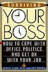 Surviving Your Boss: How to Cope With Office Politics and Get on With Your Job