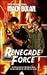 Renegade Force (Super Bolan, #62)