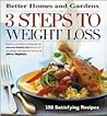 3 Steps to Weight Loss: 150 Satisfying Recipes (Better Homes and Gardens) 3 Steps to Weight Loss: 150 Satisfying Recipes (Better Homes and Gardens)