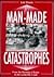Man-Made Catastrophes: From...