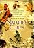 Nature's Cures: From Acupressure and Aromatherapy to Walking and Yoga--The Ultimate Guide to the Best, Scientifically Proven, Drug-Free Healing Methods