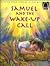 Samuel and the Wake Up Call by Jane Fryar