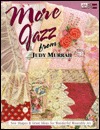 More Jazz from Judy Murrah: New Shapes & Great Ideas for Wonderful Wearable Art