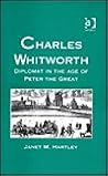 Charles Whitworth: Diplomat in the Age of Peter the Great