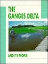 The Ganges Delta and Its People (People and Places)