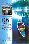 Ontario's Lost Canoe Routes Ontario's Lost Canoe Routes