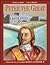 Peter the Great (World Leaders Past & Present)