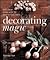 Decorating Magic: 500 Clever Tricks with 50 Easy-to-Find Items
