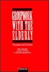 Groupwork with the Elderly: Principles and Practice