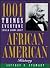 1001 Things Everyone Should Know About African American history by Jeffrey C. Stewart 1001 Things Everyone Should Know About African American history by Jeffrey C. Stewart