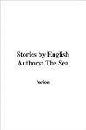 Stories by English Authors: The Sea