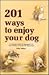 201 Ways to Enjoy Your Dog: A Complete Guide to Organized U S and Canadian Activities for Dog Lovers