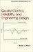 Quality Control, Reliability, and Engineering Design (Industrial Engineering: A Series of Reference Books and Textboo)